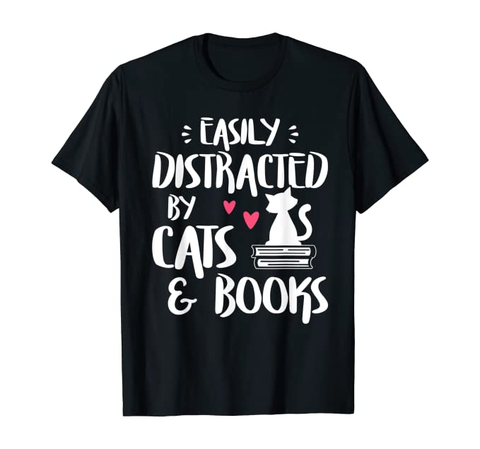 Easily Distracted by Cats and Books t-shirt for cats and book lovers! Bookish t-shirts as gifts for book lovers and book nerds. Includes great gifts for readers, gifts for book lovers from Amazon