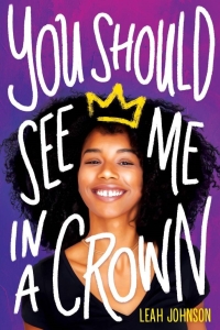you should see me in a crown by leah johnson, summer 2020 books to read, 2020 Black books, Black authors, books about Black joy, black ya books, black lgbt books to read, 2020 black books